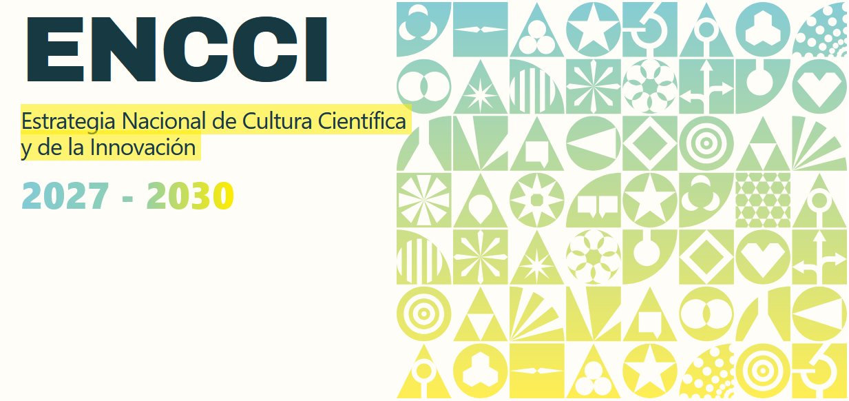 Abierta consulta pública sobre la Estrategia Nacional de Cultura Científica y de la Innovación 2027-2030